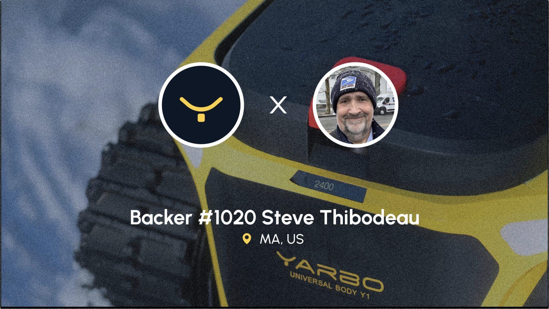 Yarbo Moments: Backer #1020 Steve Thibodeau
